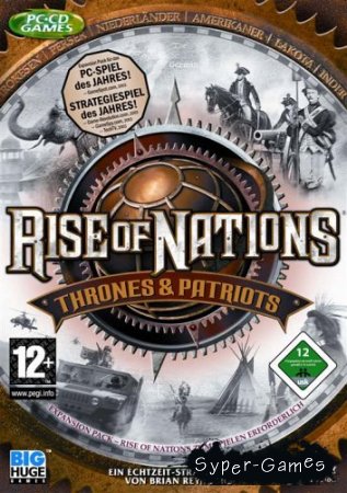 Rise of Nations: Thrones and Patriots (2004/RUS/ENG/RePack)