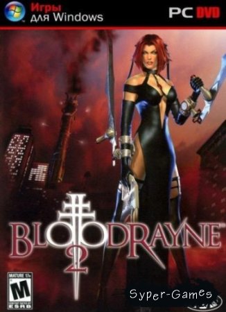 Bloodrayne 2 + All Addons (2007/ENG/Full RIP)