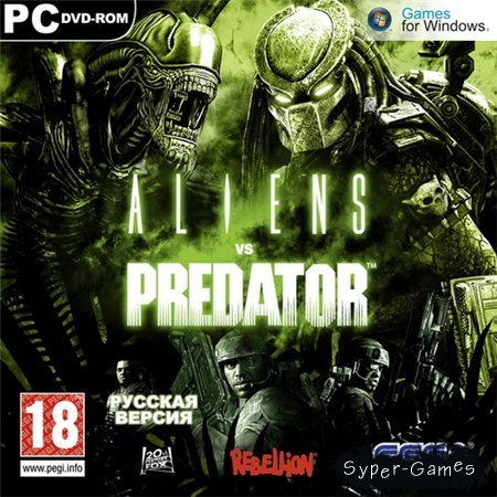Aliens vs. Predator + DLC (PC/2010/RUS/RePack by R.G.Catalyst)