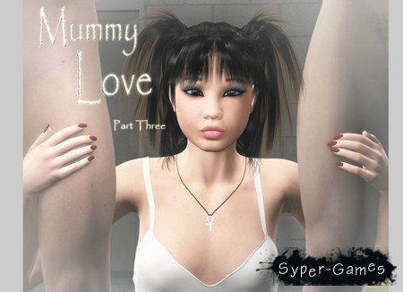 Mummy Love Part Three