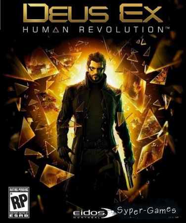 Deus Ex: Human Revolution (ENG/RUS/2011)