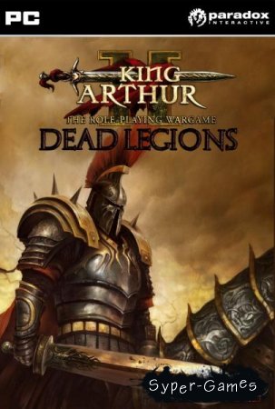 King Arthur II. Dead Legions (2012/ENG)