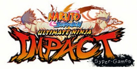 Naruto Shippuden: Ultimate Ninja Impact (2012/RePack)