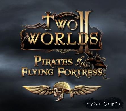 Two Worlds 2 Pirates of the Flying Fortress (2012/RUS/ENG)