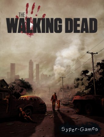 The Walking Dead Episode 1 A New Day [Eng, 2012]
