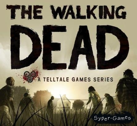 The Walking Dead: Episode 1: A New Day (2012/PC/RePack/RUS)