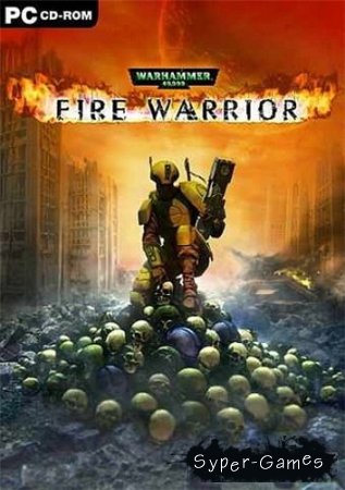 Warhammer 40 000: Fire Warrior (2003/PC/RePack/RUS)