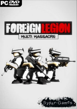 Foreign Legion: Multi Massacre (2012/ENG)