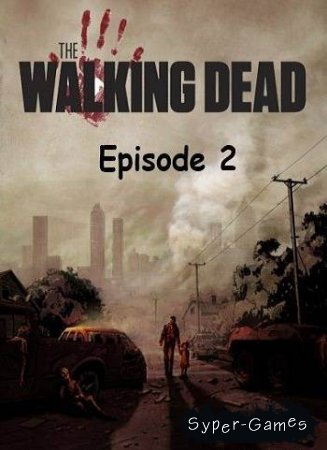 The Walking Dead: Episode 2 (2012/RUS/PC)