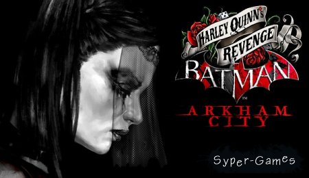 Batman: Arkham City - Harley Quinn's Revenge (2012/PC/Rus/DLC)