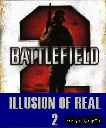 BattleField 2: Illusion Of Real (RUS/PC)