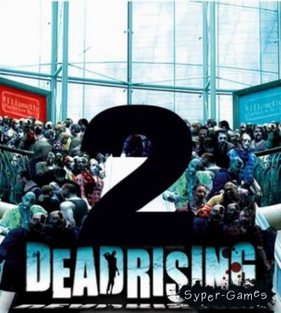 Dead Rising 2 (Русский/PC)