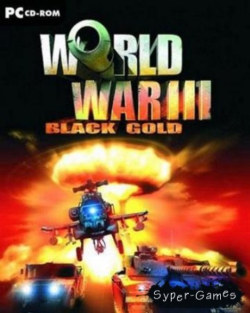   :   / World War III: Black Gold (2012/RUS/PC)