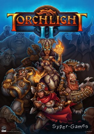 Torchlight 2 (2012/ENG/RePack  Audioslave)