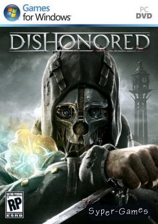 Dishonored  (2012/Rus/Eng/Repack by Dumu4)