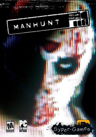 Manhunt (/PC)