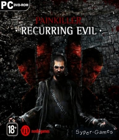 Painkiller:   / Painkiller: Recurring Evil (2012/SUS/RePack  R.G. REVOLUTiON)