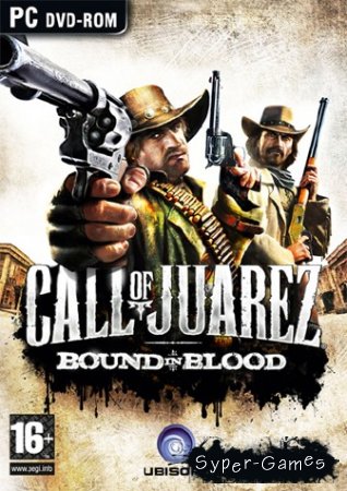 Call of Juarez: Bound in Blood (2009/RUS)