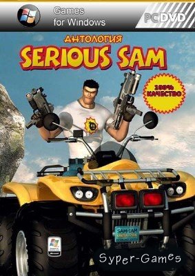 Serious Sam: Anthology /  :  (2006-2011/RUS/ENG/RePack)