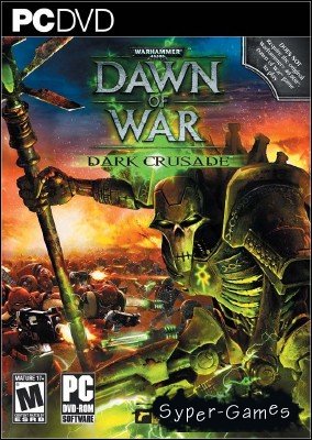 Warhammer 40.000: Dawn of War - Dark Crusade (2006/RePack/RUS)