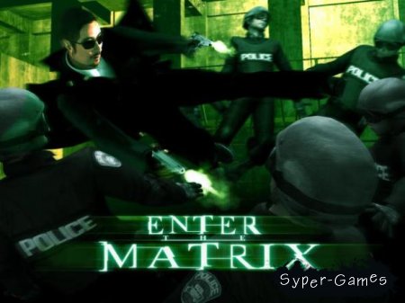 Enter the Matrix (/PC)