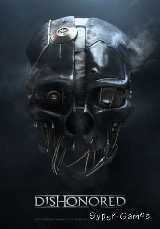Dishonored (2012/RUS/ENG/Lossless Repack от a1chem1st)