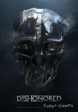 Dishonored (2012/RUS/ENG/Lossless Repack  a1chem1st)