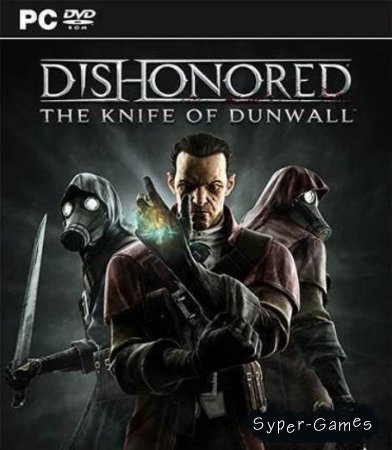 Dishonored: The Knife of Dunwall + DLC (/PC)
