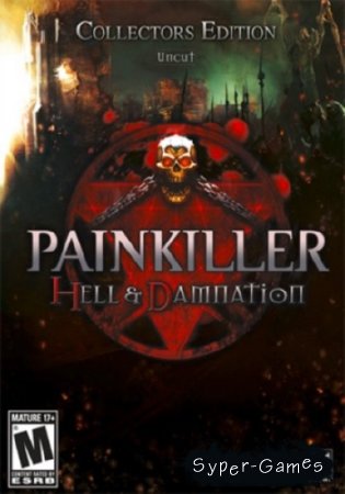 Painkiller: Hell & Damnation. Collector's Edition (2012/RUS/ENG/MULTi10/Steam-Rip  R.G.Origins)