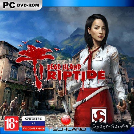 Dead Island Riptide [Update 2] (2013/RUS/ENG/RePack  R.G. Revenants)