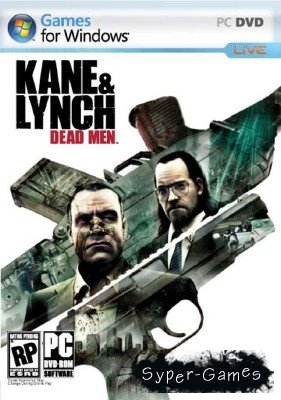 Kane and Lynch - Dead Men (2007/RePack/RUS/ENG)