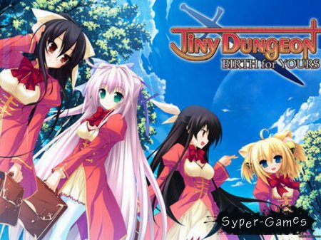 Tiny Dungeon ~Birth for Yours (2011)