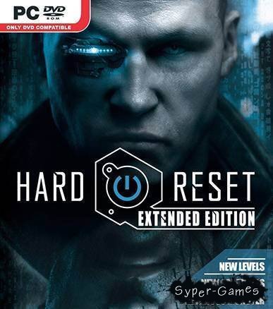 Hard Reset: Extended Edition  (   )