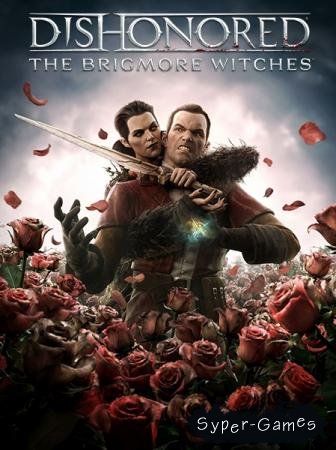 Dishonored: The Brigmore Witches (2013/Eng/Multi5)