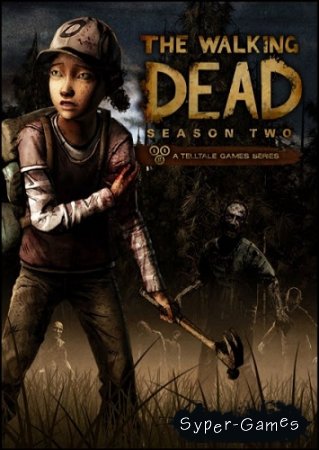 The Walking Dead: Season Two. Episode 1 (2013/PC/Eng) Steam-Rip  R.G. Origins