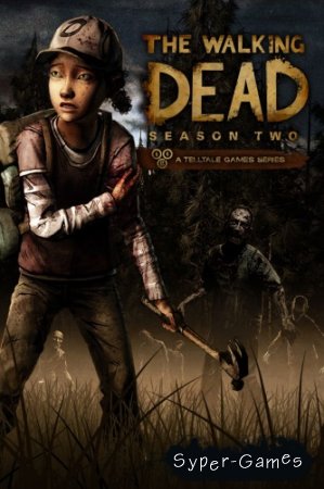 The Walking Dead: Season 2 - Episode 1 (2013/PC/Rus|Eng) RePack от xatab