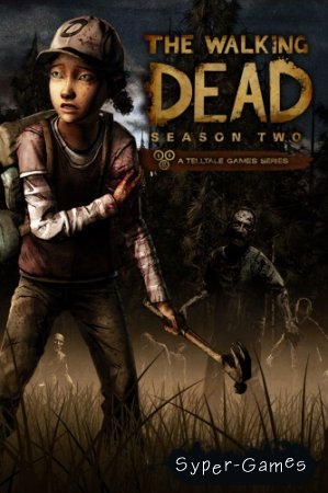 The Walking Dead: Season 2 - Episode 1 (2013/PC/Rus|Eng) RePack  xatab