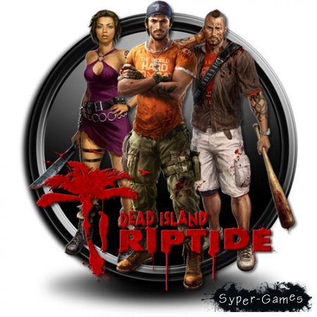 Dead Island: Riptide [RePack] [Rus / Rus] (2013) [1.4.1] [R.G.Games]