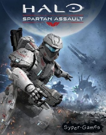Halo - Spartan Assault (2014/Rus/Eng/PC) RePack by XLASER