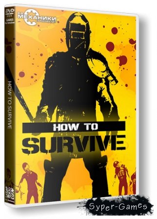 How To Survive [Update 7] (2013/PC/Rus) RePack by R.G. 