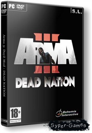 Arma 3: DayZ - DEAD NATION (2013/PC/Rus) RePack by SeregA-Lus