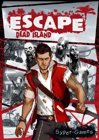 Escape Dead Island (2014/RUS/RePack)