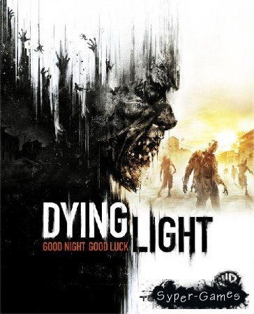 Dying Light (2015/RUS/ENG)