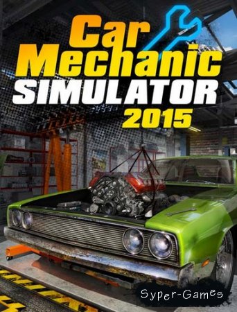 Car Mechanic Simulator 2015 (PlayWay S.A.) (2015/Rus/Eng/Multi7/L) - CODEX