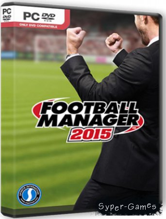 Football Manager 2015 (SEGA) (2014/RUS/ENG/MULTi15/L) - CPY