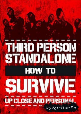 How To Survive: Third Person Standalone (2015/RUS/ENG/MULTi7)