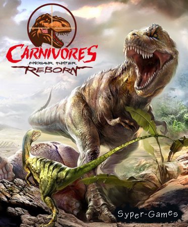 Carnivores: Dinosaur Hunter Reborn (2015/ENG)