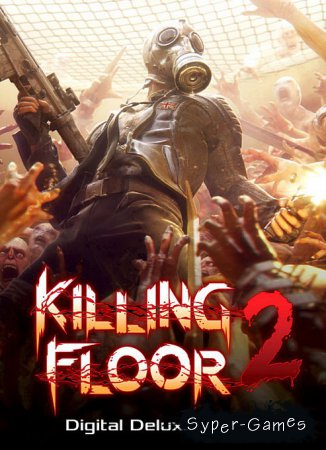 Killing Floor 2: Digital Deluxe Edition v.1012 (2015/RUS/ENG/Repack)