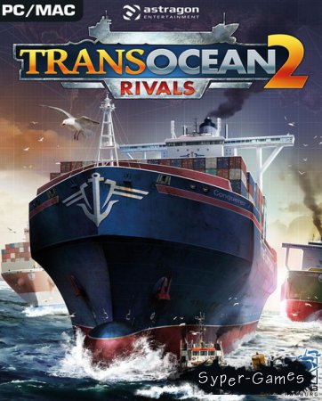 TransOcean 2: Rivals (2016/RUS/ENG/License)