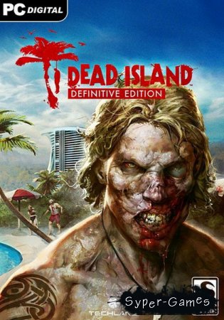Dead Island: Definitive Edition (2016/RUS/ENG/Multi8/License)